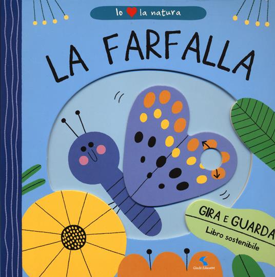 La farfalla. Io amo la natura. Ediz. a colori - Teresa Bellon - copertina