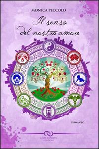 Il senso del nostro amore - Monica Peccolo - copertina