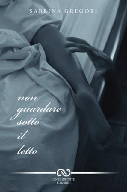 Non guardare sotto il letto - Sabrina Gregori - copertina