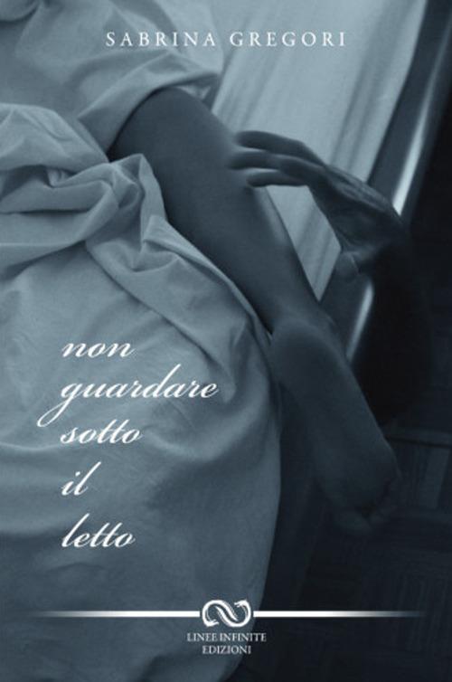 Non guardare sotto il letto - Sabrina Gregori - copertina