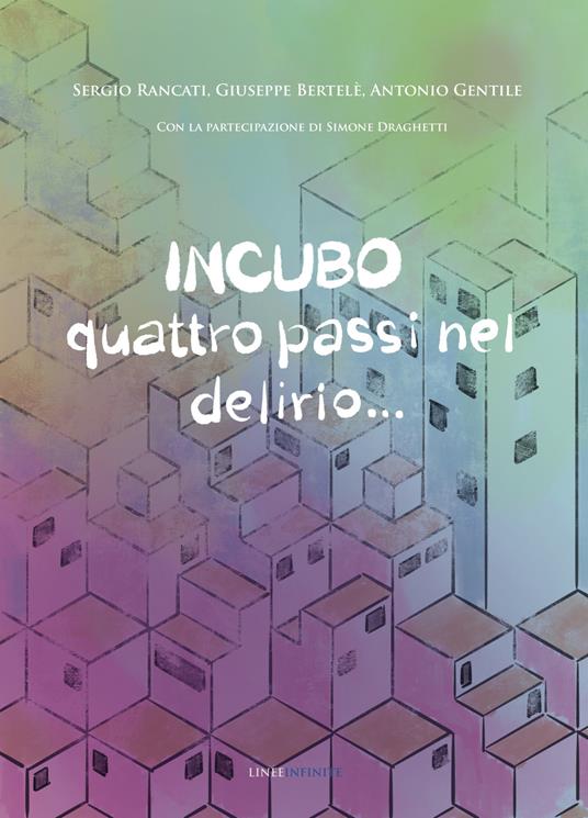 Incubo. Quattro passi nel delirio.... - Antonio Gentile,Sergio Rancati,Giuseppe Bertelè - copertina