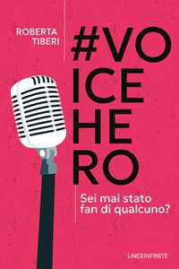 #Voicehero. Sei mai stato fan di qualcuno?