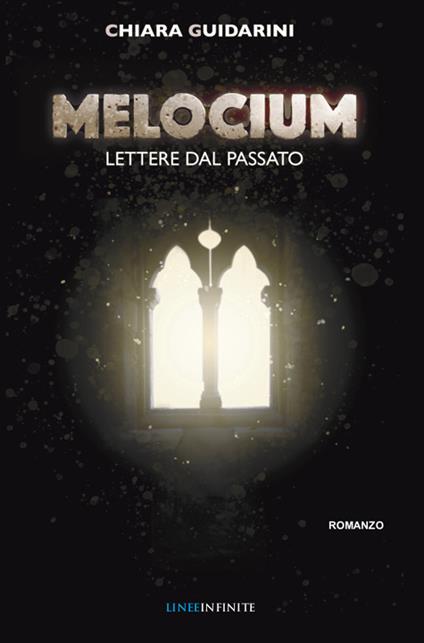 Melocium. Lettere dal passato - Chiara Guidarini - copertina