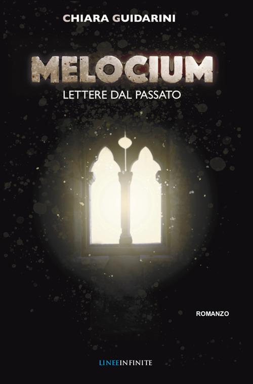 Melocium. Lettere dal passato - Chiara Guidarini - copertina