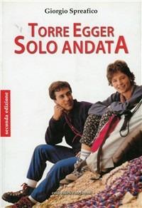 Torre Egger solo andata - Giorgio Spreafico - copertina