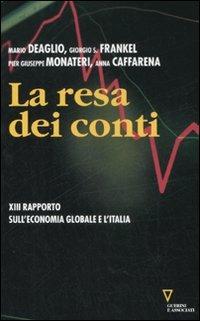 La resa dei conti. Tredicesimo rapporto sull'economia globale e l'Italia - Mario Deaglio,Giorgio S. Frankel,Pier Giuseppe Monateri - copertina