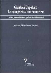 Le competenze non sono cose. Lavoro, apprendimento, gestione dei collaboratori
