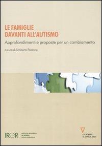 Le famiglie davanti all'autismo. Approfondimenti e proposte per un cambiamento - copertina
