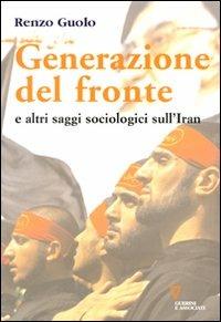 Generazione del fronte e altri saggi sociologici sull'Iran - Renzo Guolo - copertina