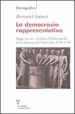 La democrazia rappresentativa. Saggi su una politica rivoluzionaria nella Francia del Direttorio, 1795-1799