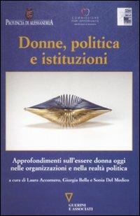 Donne, politica e istituzioni - Laura Accornero,Giorgia Bella,Sonia Del Medico - copertina