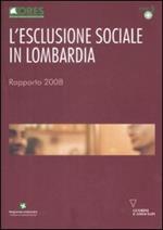 L' esclusione sociale in Lombardia. Rapporto 2008