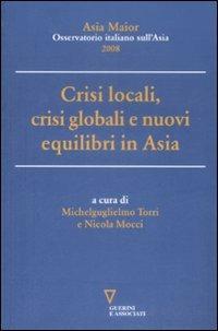 Crisi locali, crisi globali e nuovi equilibri in Asia. Asia Maior 2008 - copertina