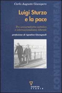 Luigi Sturzo e la pace. Tra universalismo cattolico e internazionalismo liberale