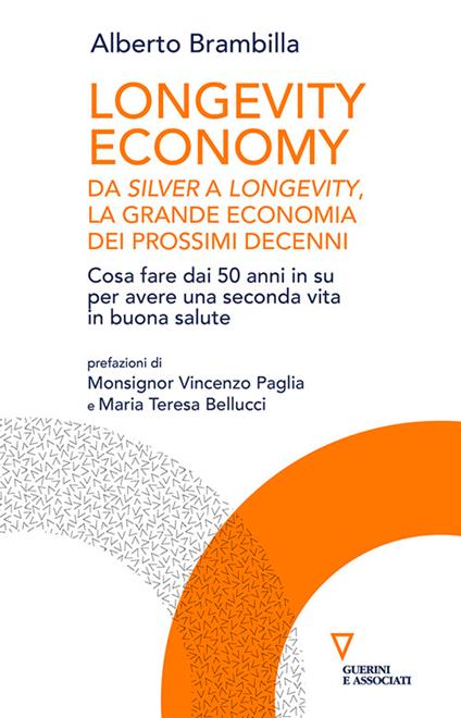 Longevity economy. Da Silver a Longevity, la grande economia dei prossimi decenni - Alberto Brambilla - copertina