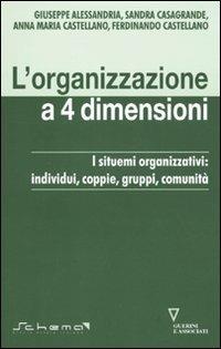 L' organizzazione a 4 dimensioni. I sistemi organizzativi: individui, coppie, gruppi, comunità - copertina