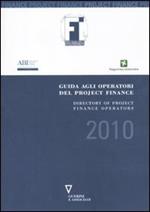 Guida agli operatori del project finance 2010-Directory to project finance operators in the Italian market. Ediz. bilingue