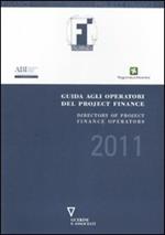 Guida agli operatori del project finance 2011-Directory of project finance operators 2011. Ediz. bilingue