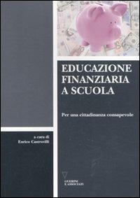 Educazione finanziaria a scuola. Per una cittadinanza consapevole - copertina