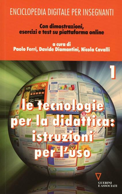 Enciclopedia digitale per insegnanti. Con espansione online. Vol. 1: Le tecnologie per la didattica: istruzioni per l'uso. - copertina