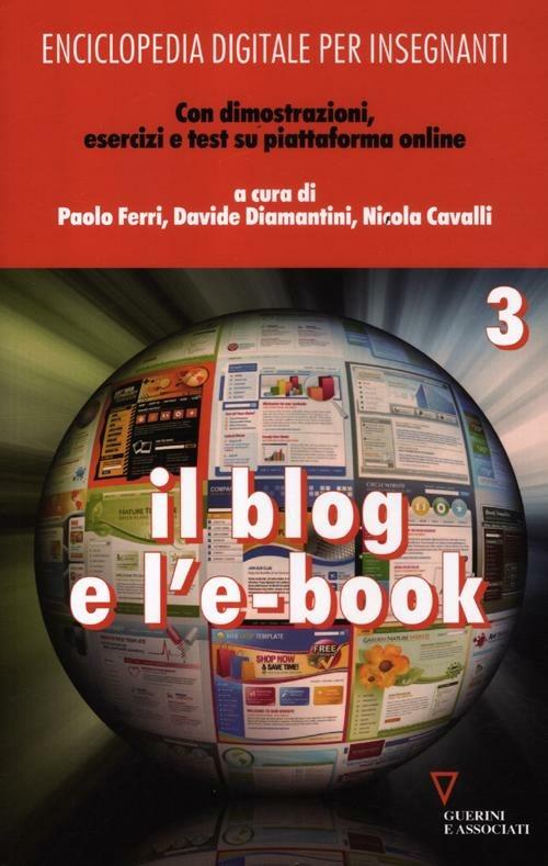 Enciclopedia digitale per insegnanti. Con aggiornamento online. Vol. 3: Il blog e l'e-book. - copertina