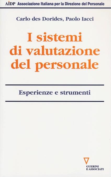 I sistemi di valutazione del personale. Esperienze e strumenti - Carlo Des Dorides,Paolo Iacci - copertina