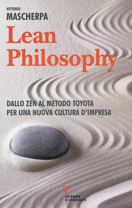 Lean philosophy. Dallo zen al metodo Toyota per una nuova cultura d'impresa - Vittorio Mascherpa - copertina