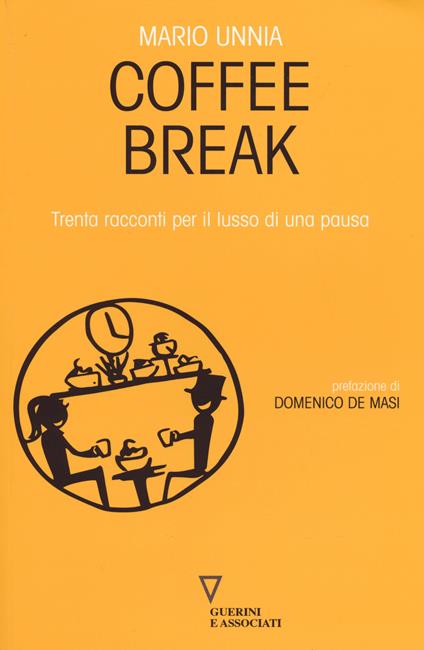 Coffee break. Trenta racconti per il lusso di una pausa - Mario Unnia - copertina