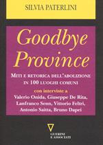 Goodbye province. Miti e retorica dell'abolizione in 100 luoghi comuni