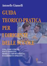 Guida teorico-pratica per i dirigenti delle scuole. Cosa, come e perché. Fonti normative. Modelli comportamentali. Suggerimenti operativi