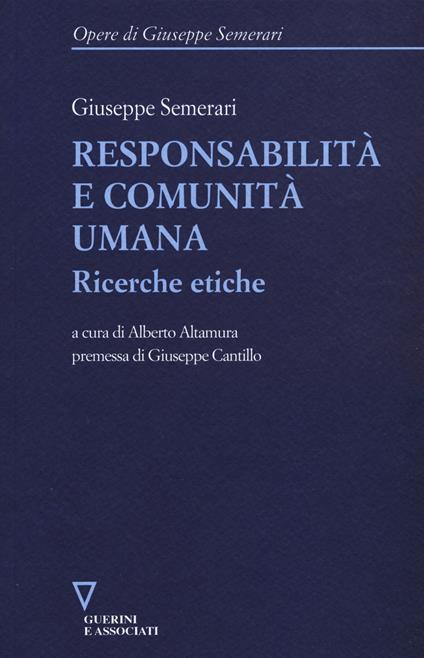 Responsabilità e comunità umana. Ricerche etiche - Giuseppe Semerari - copertina