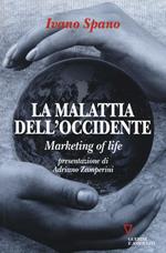 La malattia dell'Occidente. Marketing of life