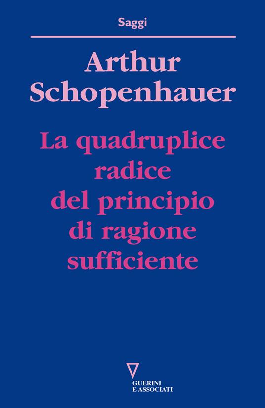 La quadruplice radice del principio di ragione sufficiente - Arthur Schopenhauer - copertina