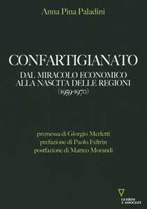 Confartigianato. Dal miracolo economico alla nascita delle Regioni (1959-1970)