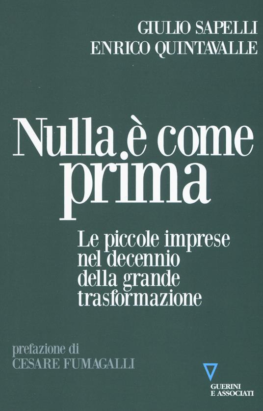 Nulla è come prima. Le piccole imprese nel decennio della grande trasformazione - Giulio Sapelli,Enrico Quintavalle - copertina