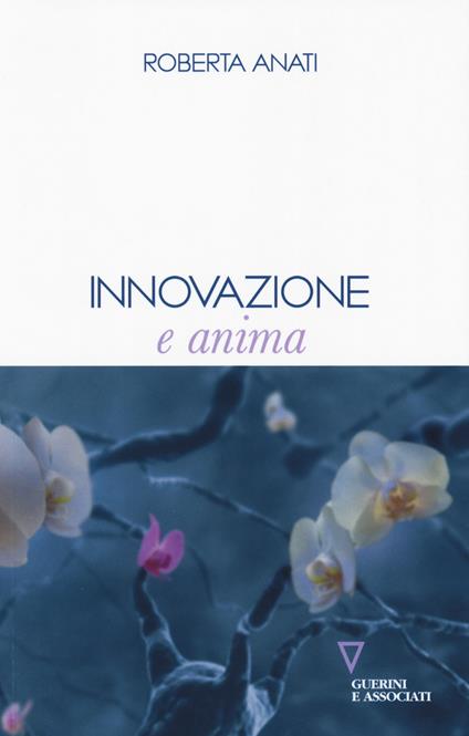 Innovazione e anima - Roberta Anati - copertina