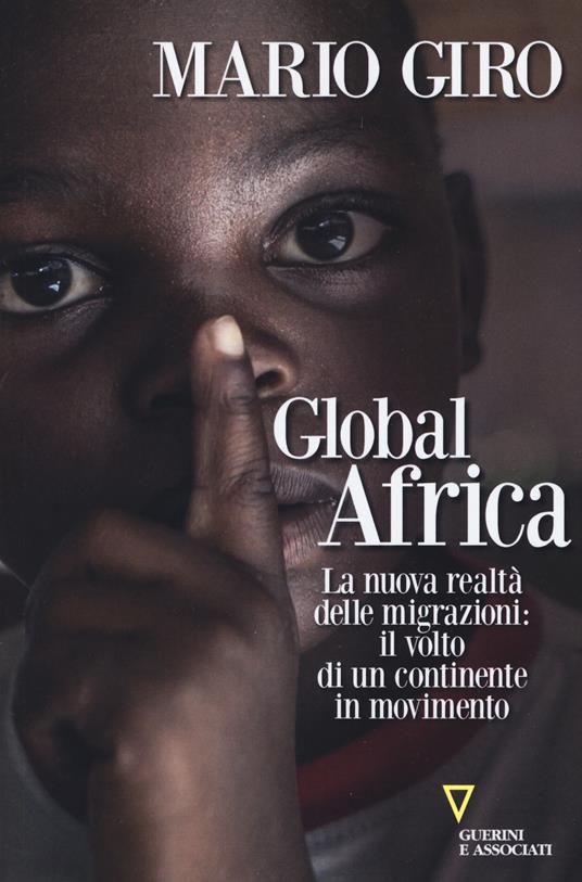 Global Africa. La nuova realtà delle migrazioni: il volto di un continente in movimento - Mario Giro - copertina