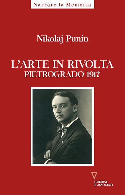 L' arte in rivolta. Pietrogrado 1917 - Nikolaij Punin - copertina