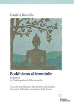 Buddhismo al femminile. Therīgāthā. Le Poesie spirituali delle monache