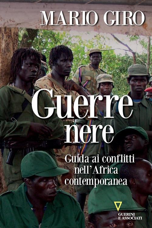 Guerre nere. Guida ai conflitti nell'Africa contemporanea - Mario Giro - copertina