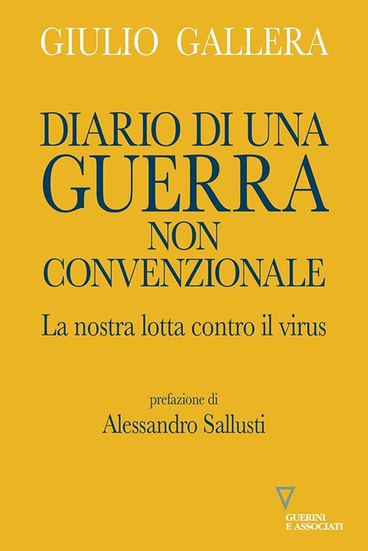 Diario di una guerra non convenzionale. La nostra lotta contro il virus - Giulio Gallera - copertina