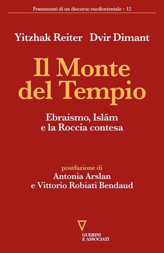 Il monte del tempio. Ebraismo, Islām e la roccia contesa - Yitzhak Reiter,Dvir Dimant - copertina