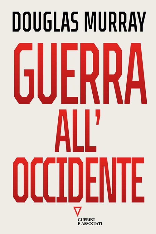 Guerra all'Occidente - Douglas Murray - copertina