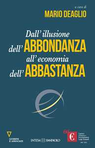 Dall'illusione dell'abbondanza all'economia dell'abbastanza