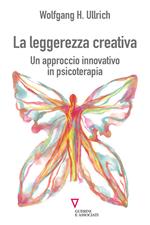 La leggerezza creativa. Un approccio innovativo in psicoterapia