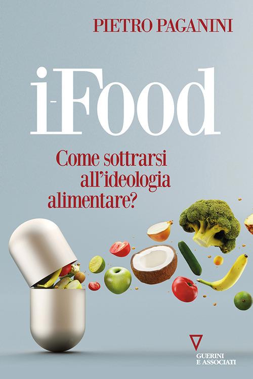 Ifood. Come sottrarsi all’ideologia alimentare? - Pietro Paganini - copertina
