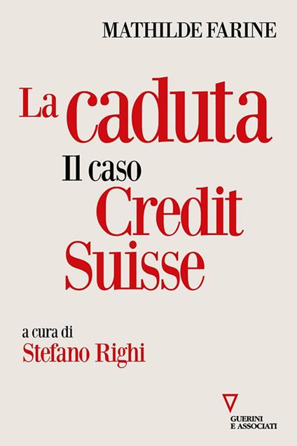La caduta. Il caso Credit Suisse - Mathilde Farine - copertina