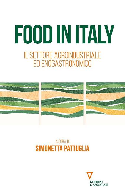 Food in Italy. Il settore agrindustriale ed enogastronomico - copertina