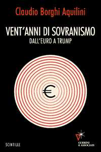 Libro Vent'anni di sovranismo. Dall'euro a Trump Claudio Borghi Aquilini
