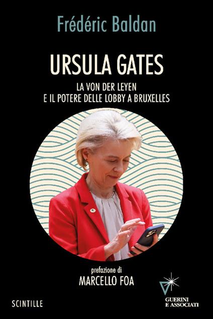 Ursula Gates. La von der Leyen e il potere delle lobby a Bruxelles - Frédéric Baldan - copertina